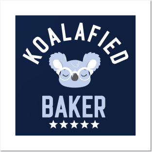 Koalafied Baker - Funny Gift Idea for Bakers Posters and Art